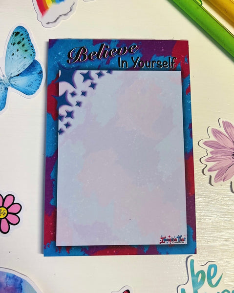 Believe in Yourself Notepads